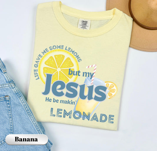 life gave me some lemonade but my jesus yellow tee