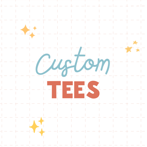 CUSTOM TEES